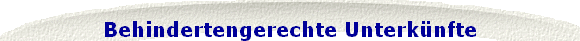 Behindertengerechte Unterk�nfte