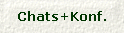 Chats+Konf.