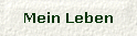 Mein Leben