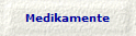 Medikamente